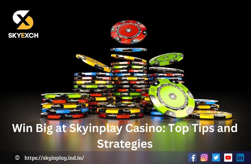 Win Big at Skyinplay Casino: Top Tips and Strategies